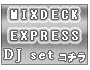MIXDECK EXPRESS DJ���å�