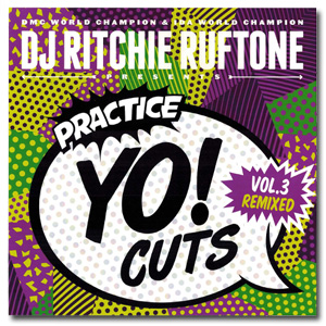 DJ Ritchie Ruftone / Practice Yo! Cuts Vol 3 Remixed [7