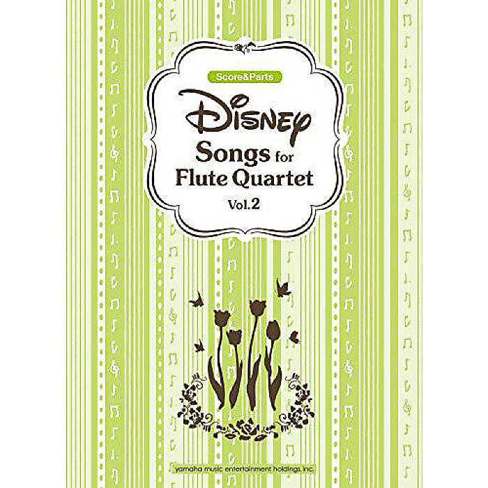 Disney Songs for Flute Quartet Vol.2/English Version: ディズニー フルート四重奏 2(英語版) 楽譜 2018/12/3 ()