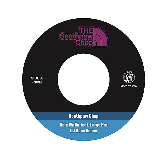Southpaw Chop feat. Large Pro - Here We Go (DJ KOCO Remix) (7”) / 【数量限定】