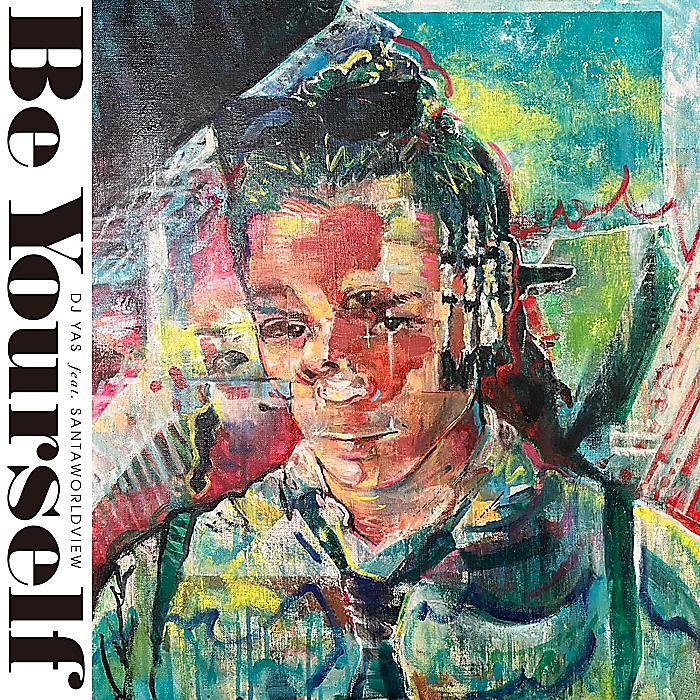 DJ YAS featuring SANTAWORLDVIEW - BE-YOURSELF(7”) /