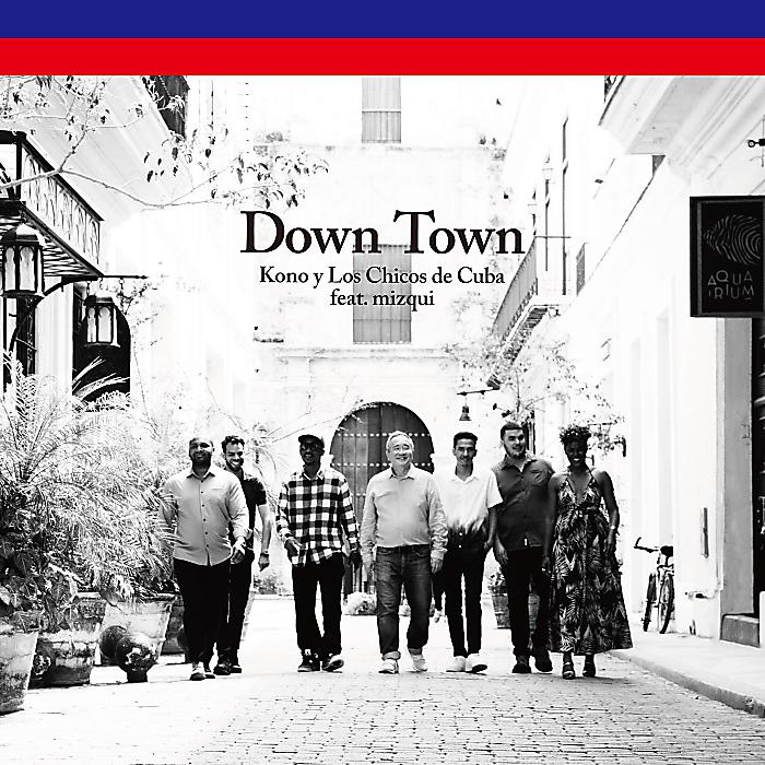 Kono y Los Chicos de Cuba feat. mizqui - DOWN TOWN(7”) /