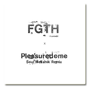 Frankie Goes To Hallywood / Pleasuredome(Soul Mekanik Remix)