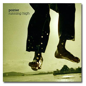 Poirier / Running High (国内盤) (CD)