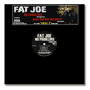 Fat Joe / No Problems / How Did We Get Here