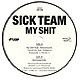 Sick Team / My Shit