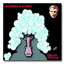 Carpetface & Audible / The Baboon Shampoo EP